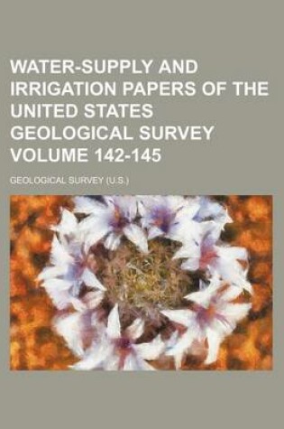 Cover of Water-Supply and Irrigation Papers of the United States Geological Survey Volume 142-145