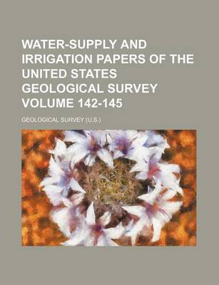 Book cover for Water-Supply and Irrigation Papers of the United States Geological Survey Volume 142-145