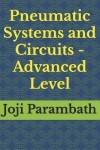 Book cover for Pneumatic Systems and Circuits - Advanced Level