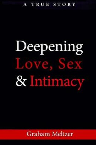 Cover of Deepening Love, Sex & Intimacy