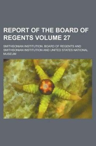 Cover of Report of the Board of Regents Volume 27