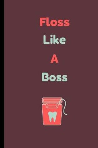 Cover of Floss Like A Boss