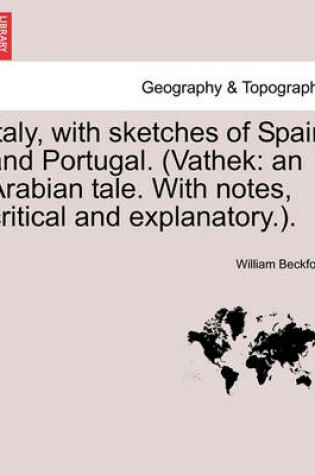 Cover of Italy, with Sketches of Spain and Portugal. (Vathek