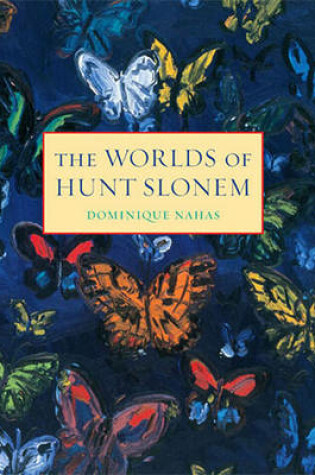 Cover of Worlds of Hunt Slonem, The