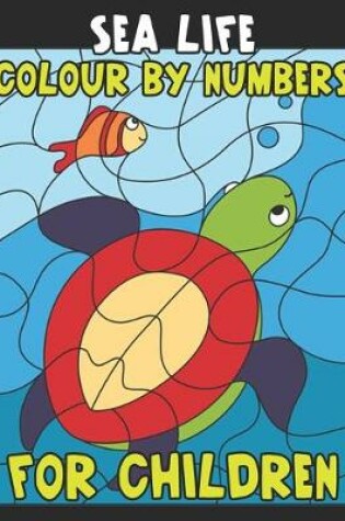 Cover of Sea Life Color By Number For Children