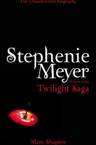 Cover of Stephenie Meyer: The Unauthorized Biography of the Creator of the Twilight Saga