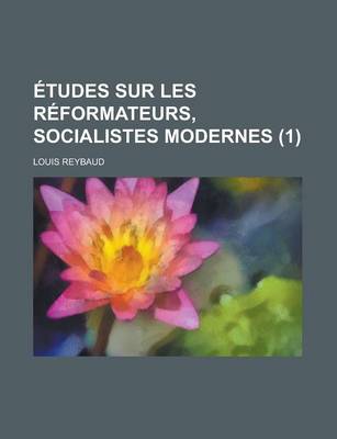 Book cover for Etudes Sur Les Reformateurs, Socialistes Modernes (1)