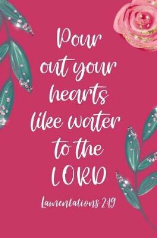 Cover of Pour Out Your Hearts Like Water to the Lord Lamentations 2