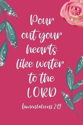 Book cover for Pour Out Your Hearts Like Water to the Lord Lamentations 2