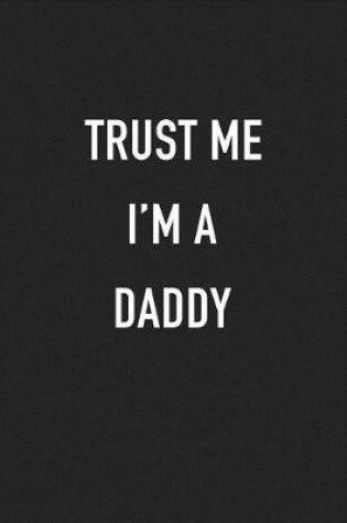 Cover of Trust Me I'm a Daddy