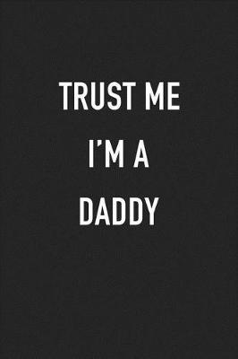 Book cover for Trust Me I'm a Daddy