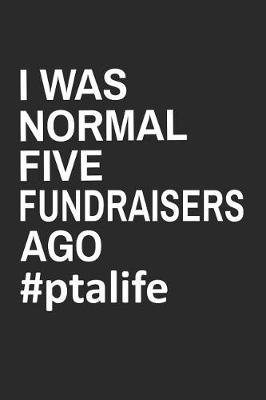 Book cover for I Was Normal 5 Fundraisers Ago #PTALIFE