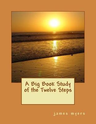 Book cover for A Big Book Study of the Twelve Steps