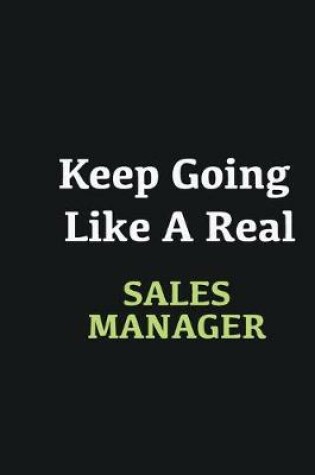 Cover of Keep Going Like a Real Sales Manager