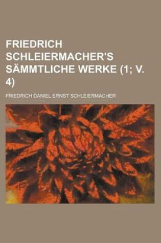 Cover of Friedrich Schleiermacher's Sammtliche Werke (1; V. 4)