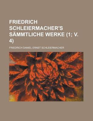 Book cover for Friedrich Schleiermacher's Sammtliche Werke (1; V. 4)