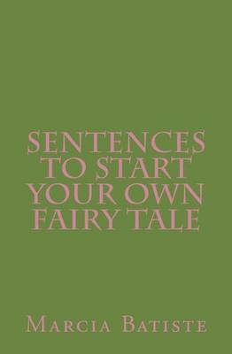 Book cover for Sentences to Start Your Own Fairy Tale