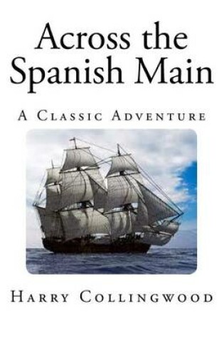 Cover of Across the Spanish Main