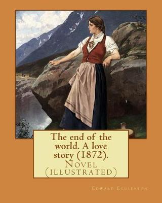 Book cover for The end of the world. A love story (1872). By