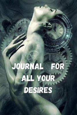 Book cover for Journal For All Your Desires