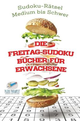 Book cover for Die Freitag-Sudoku Bucher fur Erwachsene Sudoku-Ratsel Medium bis Schwer