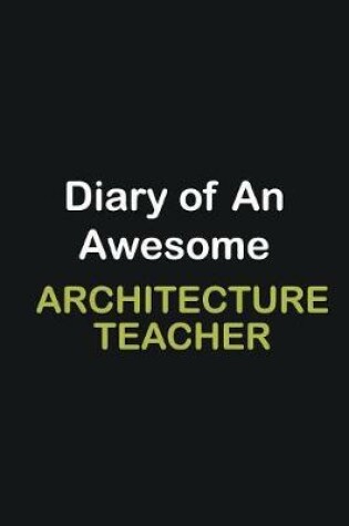 Cover of Diary of an awesome Architecture Teacher