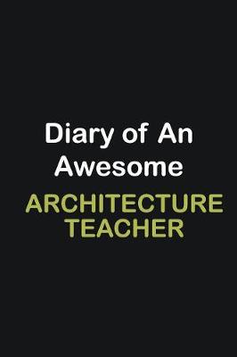 Book cover for Diary of an awesome Architecture Teacher