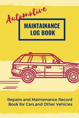 Book cover for Automotive Maintenance Log Book