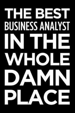 Cover of The Best Business Analyst in the Whole Damn Place