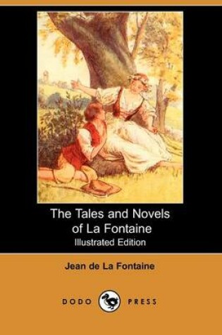 Cover of The Tales and Novels of La Fontaine(Dodo Press)