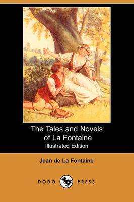Book cover for The Tales and Novels of La Fontaine(Dodo Press)