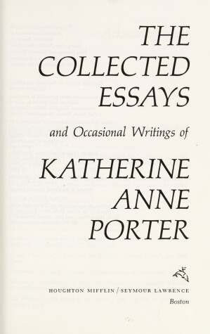 Book cover for The Collected Essays and Occasional Writings of Katherine Anne Porter