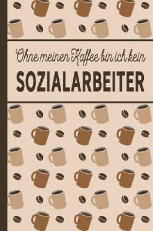 Cover of Ohne meinen Kaffee bin ich kein Sozialarbeiter