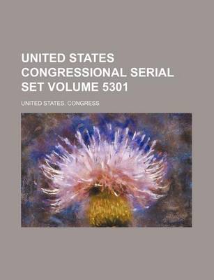 Book cover for United States Congressional Serial Set Volume 5301