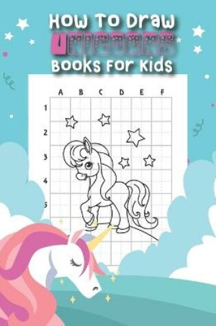 Cover of How To Draw Unicorns Books for Kids