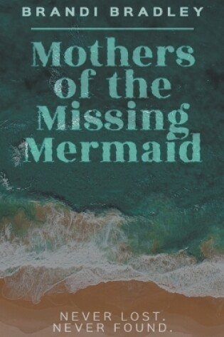 Cover of Mothers of the Missing Mermaid