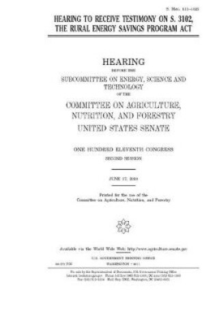 Cover of Hearing to receive testimony on S. 3102, the Rural Energy Savings Program Act