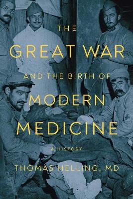 Book cover for The Great War and the Birth of Modern Medicine