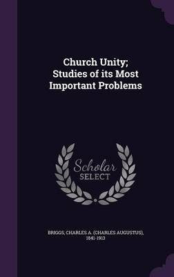 Book cover for Church Unity; Studies of Its Most Important Problems