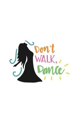 Book cover for Don't Walk Dance