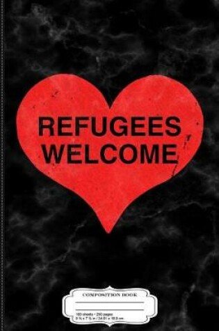 Cover of Syrian Refugees Welcome in the Us Composition Notebook