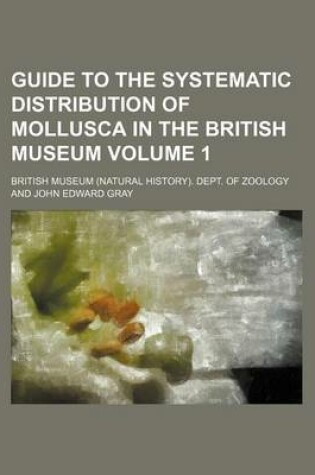 Cover of Guide to the Systematic Distribution of Mollusca in the British Museum Volume 1