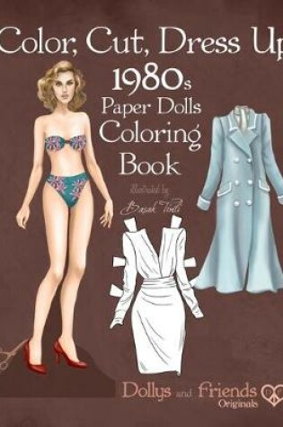 Cover of Color, Cut, Dress Up 1980s Paper Dolls Coloring Book, Dollys and Friends Originals