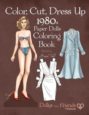 Book cover for Color, Cut, Dress Up 1980s Paper Dolls Coloring Book, Dollys and Friends Originals