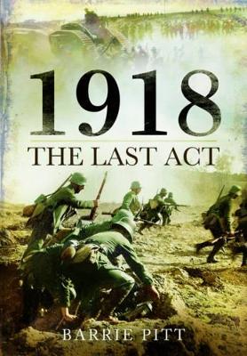 Book cover for 1918: The Last Act