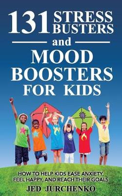 Book cover for 131 Stress Busters and Mood Boosters For Kids