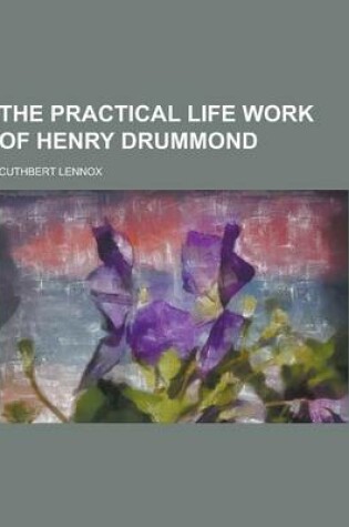 Cover of The Practical Life Work of Henry Drummond