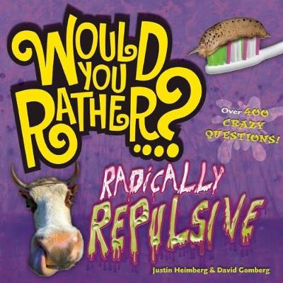 Cover of Would You Rather...? Radically Repulsive