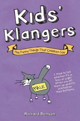 Cover of Kids' Klangers: The Funny Things That Children Say