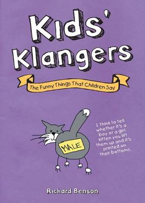 Book cover for Kids' Klangers: The Funny Things That Children Say